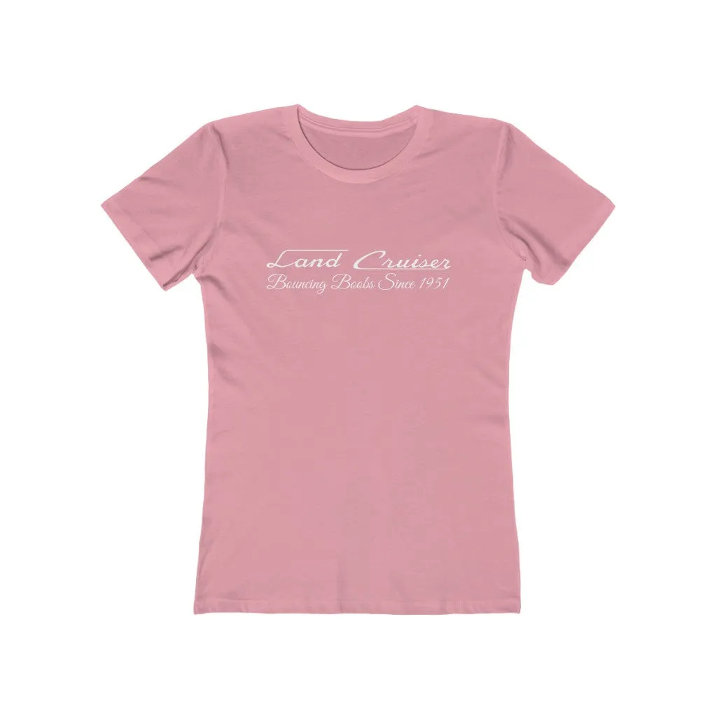 Land Cruiser Bouncing Boobs Women's The Boyfriend Tee