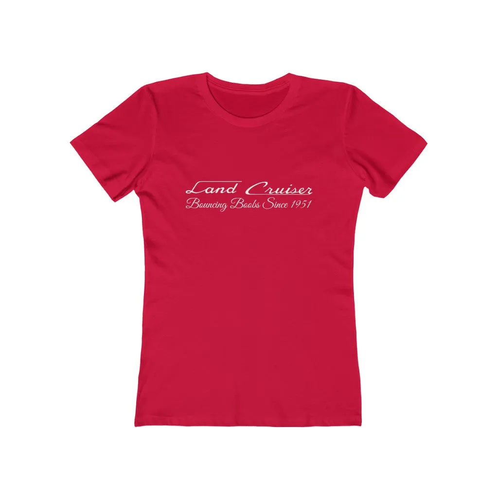 Land Cruiser Bouncing Boobs Women's The Boyfriend Tee