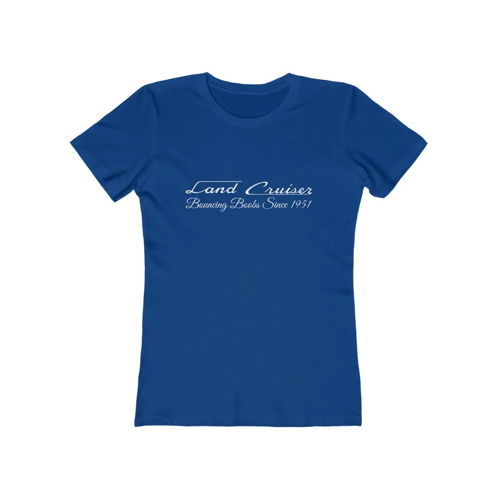 Land Cruiser Bouncing Boobs Women's The Boyfriend Tee