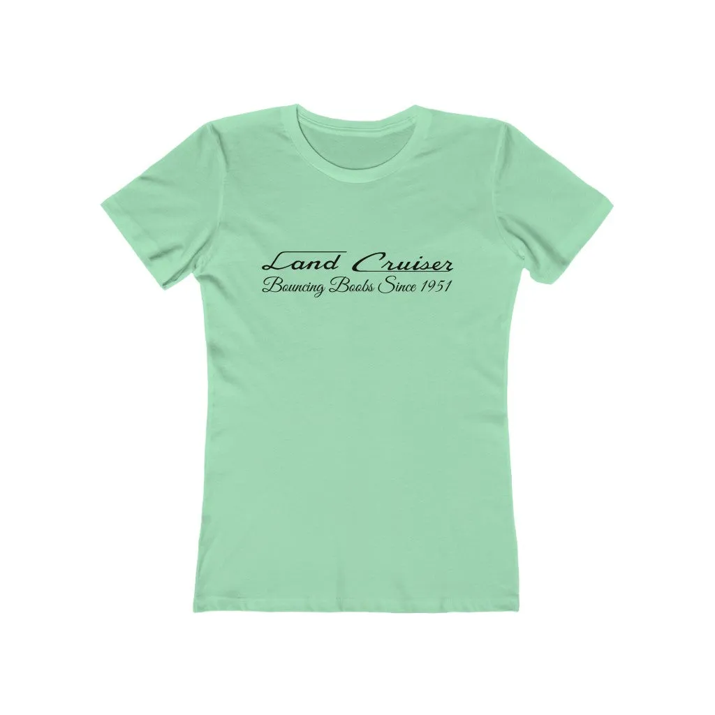 Land Cruiser Bouncing Boobs Women's The Boyfriend Tee